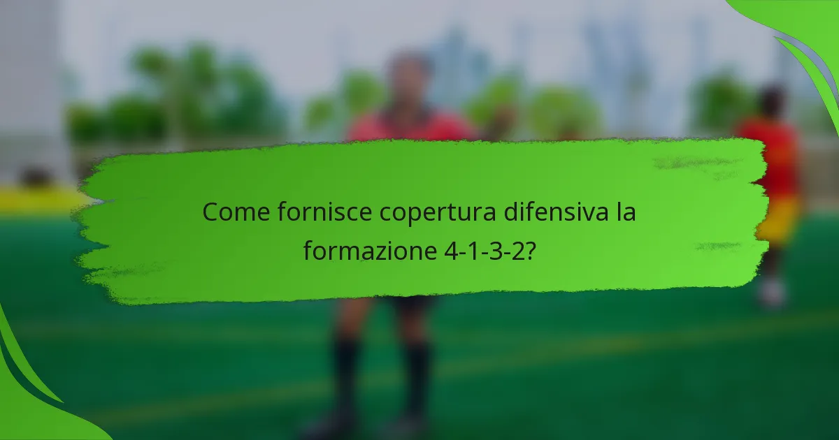 Come fornisce copertura difensiva la formazione 4-1-3-2?