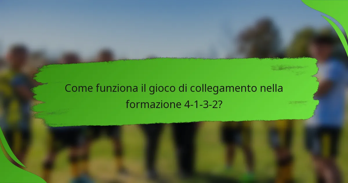 Come funziona il gioco di collegamento nella formazione 4-1-3-2?