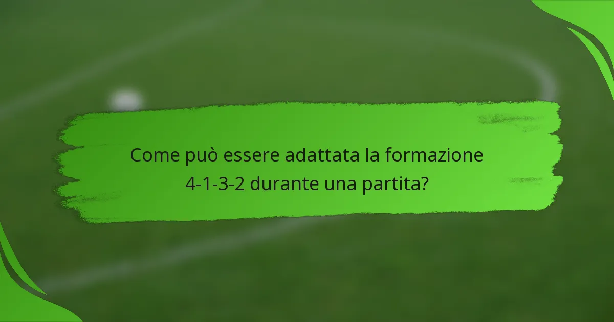 Come può essere adattata la formazione 4-1-3-2 durante una partita?
