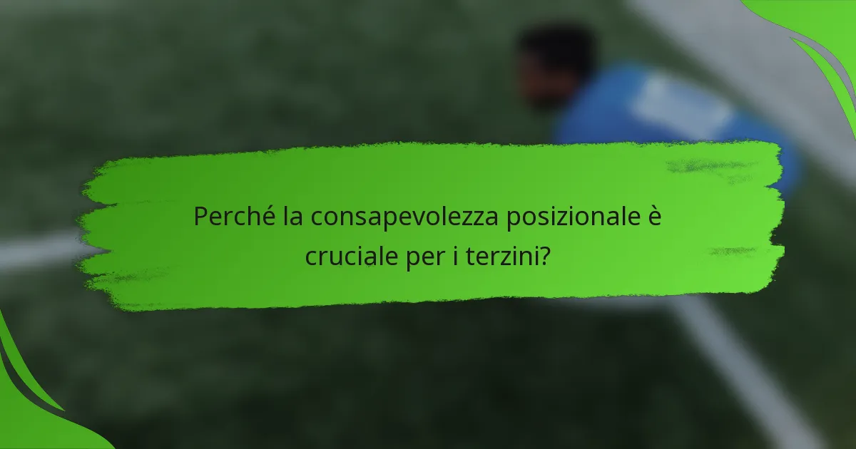 Perché la consapevolezza posizionale è cruciale per i terzini?