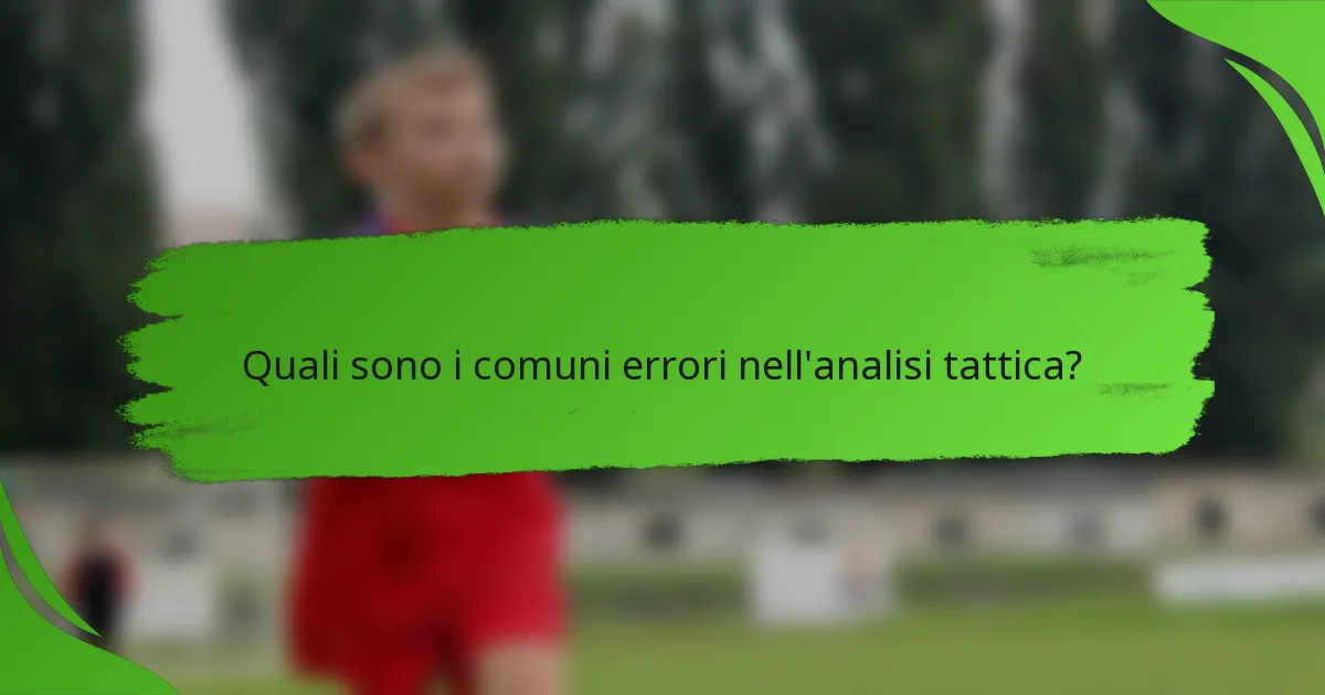 Quali sono i comuni errori nell'analisi tattica?